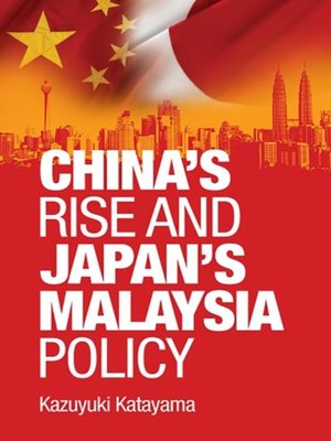 cover image of China's rise and Japan's Malaysia policy